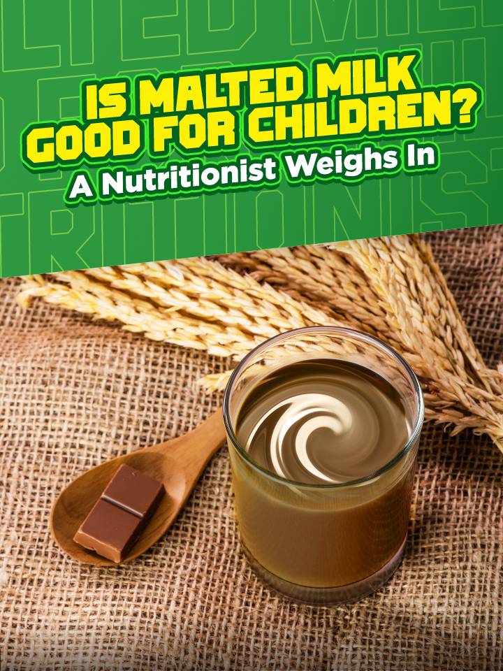 Malted Milk Is it Good for Children? Nutritionist Weighs In